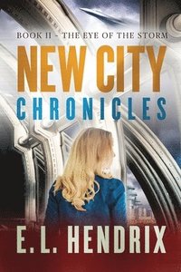 bokomslag New City Chronicles - Book 2 - The Eye of the Storm