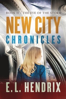 New City Chronicles - Book 2 - The Eye of the Storm 1