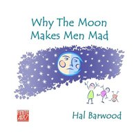 bokomslag Why The Moon Makes Men Mad