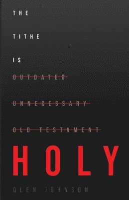 Glen Johnson - The Tithe is Holy, Häftad