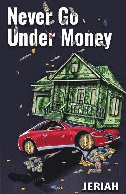 Jeriah Israel - Never Go Under Money, Häftad
