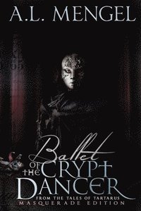 bokomslag Ballet of The Crypt Dancer: Masquerade Edition