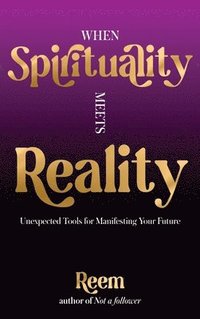 bokomslag When Spirituality Meets Reality
