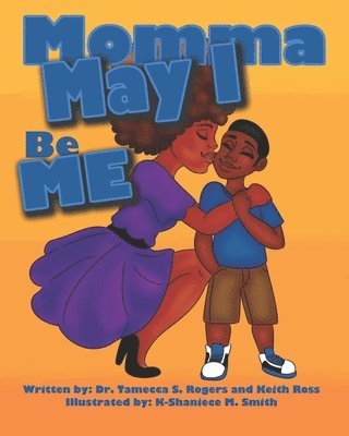 Keith Ross, Tamecca Rogers - Momma May I Be Me, Häftad