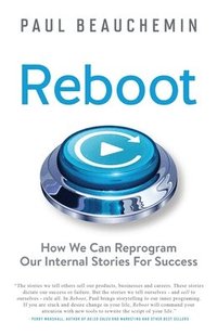 bokomslag Reboot: How We Can Reprogram Our Internal Stories For Success