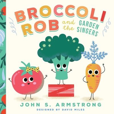 Broccoli Rob and the Garden Singers 1