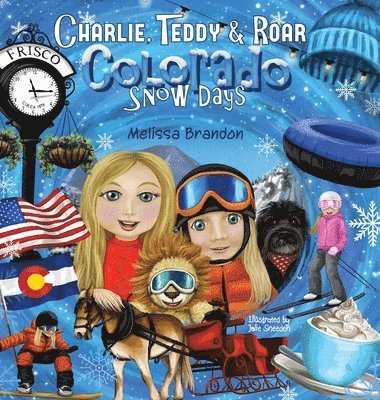 Charlie, Teddy and Roar: Colorado Snow Days