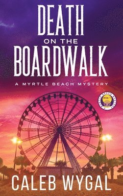 Caleb Wygal - Death on the Boardwalk, Inbunden