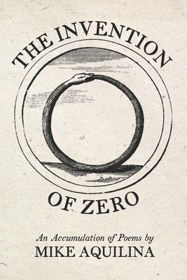 bokomslag The Invention of Zero: An Accumulation of Poems