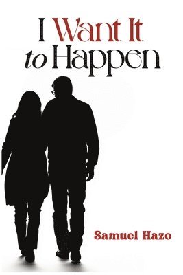 Samuel Hazo - I Want It to Happen, Häftad