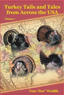 Turkey Tails and Tales from Across the USA - Volume 4 1