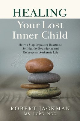 Robert Jackman - Healing Your Lost Inner Child, Häftad