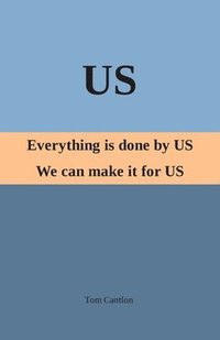 bokomslag Us: Everything is Done By US. We Can Make it For US