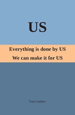 bokomslag Us: Everything is Done By US. We Can Make it For US