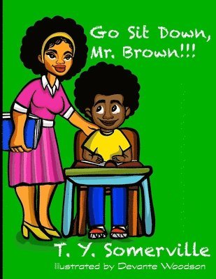 Go Sit Down, Mr. Brown 1