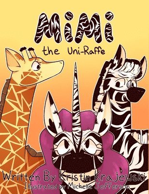 bokomslag Mimi the Uni-Raffe: A Story About Acceptance and Kindness