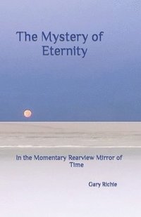 bokomslag The Mystery of Eternity