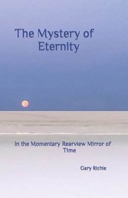 The Mystery of Eternity 1
