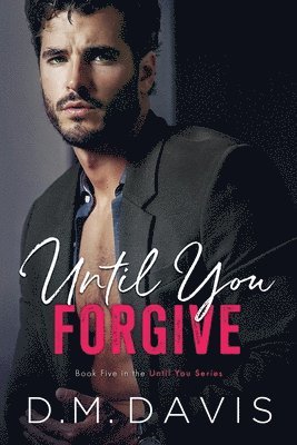 D M Davis, D. M. Davis, D.M. Davis - Until You Forgive, Häftad