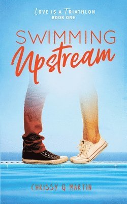 Chrissy Q Martin, Chrissy Q. Martin, Chrissy  Q, Martin - Swimming Upstream, Häftad