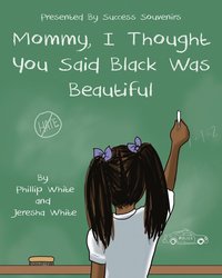 bokomslag Mommy, I Thought You Said Black Was Beautiful