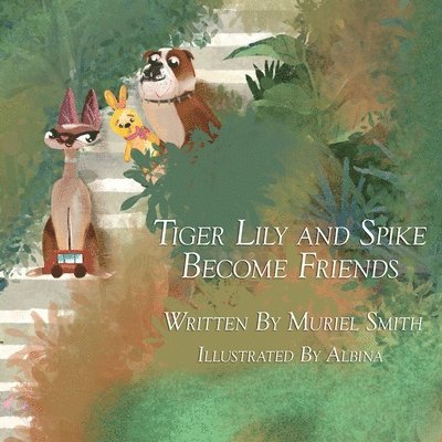 Muriel Smith - Tiger Lily and Spike Become Friends, Häftad