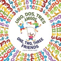 bokomslag Uno, Dos, Tres Amigos - One, Two, Three Friends