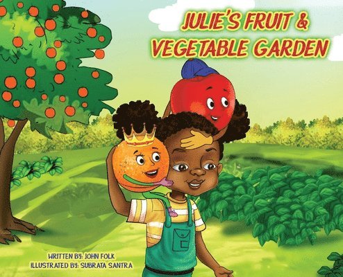 John Folk - Julie's Fruit and Vegetable Garden, Inbunden