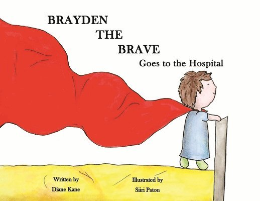 Brayden the Brave Goes to the Hospital 1