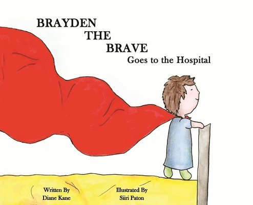 Brayden the Brave Goes to the Hospital 1