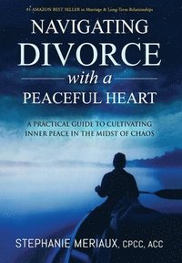 bokomslag Navigating Divorce with a Peaceful Heart