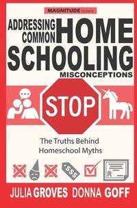 bokomslag Addressing Common Homeschool Misconceptions: The Truths Behind Homeschool Myths