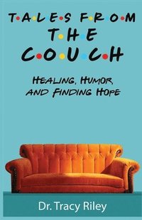 bokomslag Tales From The Couch: Healing, Humor, and Finding Hope