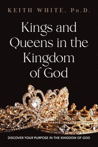 bokomslag Kings and Queens in the Kingdom of God