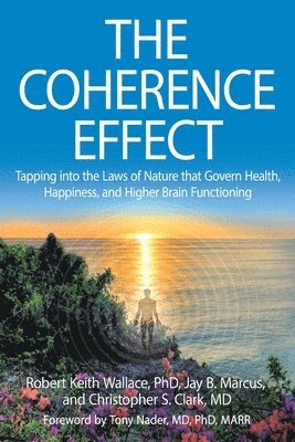 Robert Keith Wallace, Jay B Marcus, Christopher S Clark, Jay B. Marcus, Robert Keith, Wallace - Coherence Effect, Häftad