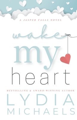 Lydia Michaels - Wake My Heart, Häftad