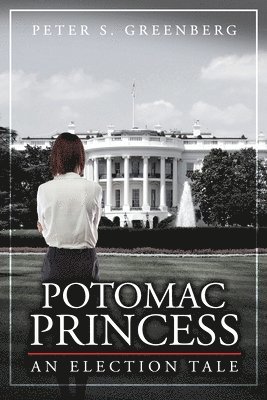 bokomslag Potomac Princess: An Election Tale