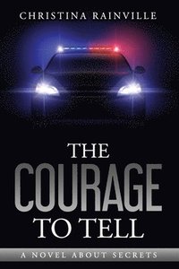 bokomslag The Courage to Tell: A Book About Secrets