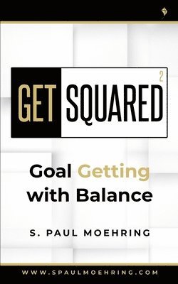 bokomslag Get Squared: Goal Getting with Balance