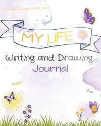 bokomslag My Life Writing and Drawing Journal