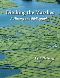 bokomslag Ditching the Marshes: A History and Bibliography
