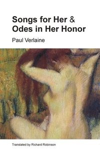 bokomslag Songs for Her and Odes in Her Honor