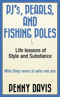 bokomslag PJ's, Pearls and Fishing Poles