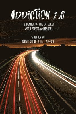Robert Christopher Padmore - Addiction 2.0, Häftad