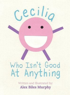 Cecilia Who Isn't Good At Anything