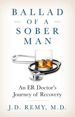 bokomslag Ballad of a Sober Man: An ER Doctor's Journey of Recovery