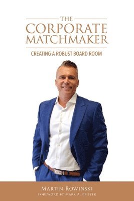Martin Rowinski - The Corporate Matchmaker, Häftad
