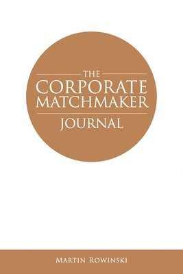 bokomslag The Corporate Matchmaker Journal