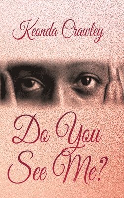 Keonda Crawley - Do You See Me?, Inbunden