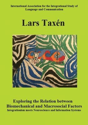 Lars Taxén - Exploring the Relation between Biomechanical and Macrosocial Factors, Häftad